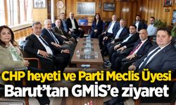 CHP heyeti ve Parti Meclis Üyesi Barut’tan GMİS’e ziyaret
