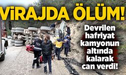 Devrilen hafriyat kamyonun altında kalarak can verdi!