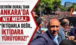 Devrim Dural'dan Ankara'da net mesaj: "İktidarla değil, iktidara yürüyoruz!"