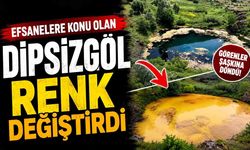 Efsanelere konu olan Dipsizgöl renk değiştirdi, ziyaretçileri hayal kırıklığı yaşadı