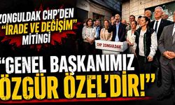 Zonguldak CHP’den "İrade ve Değişim" Mitingi: "Genel Başkanımız Özgür Özel’dir!"