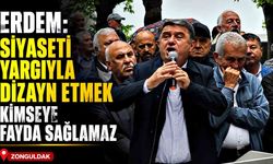 Erdem: Siyaseti Yargıyla Dizayn Etmek Kimseye Fayda Sağlamaz