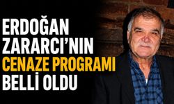 Erdoğan Zararcı’nın cenaze programı belli oldu
