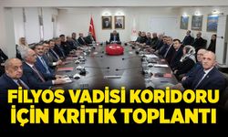 Filyos Vadisi koridoru için kritik toplantı
