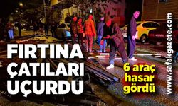 Şiddetli fırtına evin çatısını uçurdu, 6 araç hasar gördü