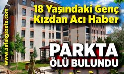 18 yaşındaki genç kız parkta ölü bulundu