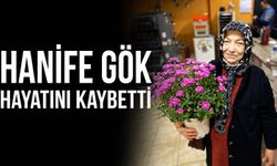 Hanife Gök hayatını kaybetti