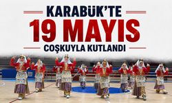 Karabük'te 19 Mayıs coşkuyla kutlandı