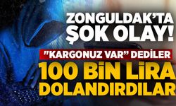 Zonguldak'ta şok olay: "Kargonuz var” dediler, 100 bin lira dolandırdılar