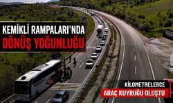Kemikli Rampaları’nda dönüş yoğunluğu: Kilometrelerce araç kuyruğu oluştu