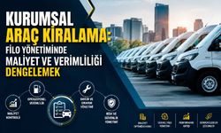 Kurumsal Araç Kiralama: Filo Yönetiminde Maliyet ve Verimliliği Dengelemek