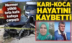 Mermer yüklü tırla kafa kafaya çarpıştı: Feci kazada karı-koca hayatını kaybetti