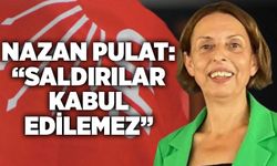 Nazan Pulat: “Saldırılar kabul edilemez”