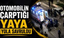 Otomobilin çarptığı yaya yola savruldu