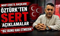MHP eski İl Başkanı Mustafa Öztürk’ten çok konuşulacak sözler