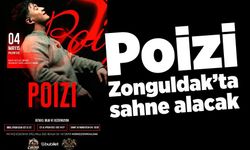 Poizi Zonguldak’ta sahne alacak