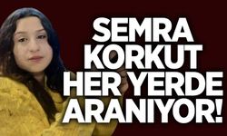 Semra Korkut her yerde aranıyor!