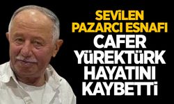 Sevilen pazarcı esnafı Cafer Yürektürk hayatını kaybetti