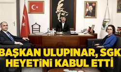 Başkan Ulupınar, SGK heyetini kabul etti