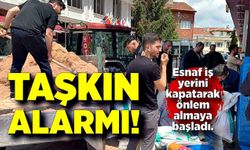 Taşkın alarmı! Esnaf kepenk kapattı, önlem almaya çalışıyor