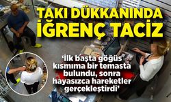 Takıcıda Kadın Çalışana Hayasız Hareket: Şüpheli Tutuklandı