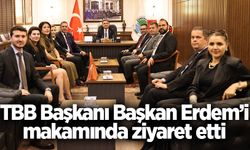 TBB Başkanı Başkan Erdem’i makamında ziyaret etti
