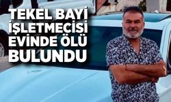 Tekel bayi işletmecisi evinde ölü bulundu