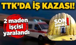 TTK Üzülmez’de iş kazası: 2 işçi yaralandı
