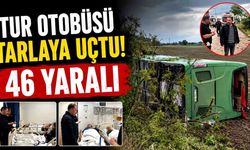 Tur otobüsü tarlaya uçtu: 46 yaralı
