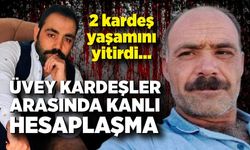 Üvey kardeşler arasında arazi kavgası: 2 ölü