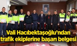 Vali Hacıbektaşoğlu’ndan trafik ekiplerine başarı belgesi
