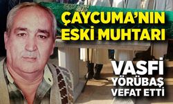 Çaycuma’nın Eski Muhtarı Vasfi Yörübaş Vefat Etti
