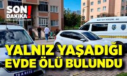Yalnız yaşadığı evinde ölü bulundu