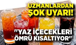 Uzman Uyardı: Yaz İçecekleri Ömrü Kısaltıyor