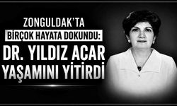 Zonguldak’ta Birçok Hayata Dokundu: Dr. Yıldız Acar Yaşamını Yitirdi