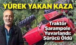 Traktör Şarampole Yuvarlandı: Sürücü olay yerinde öldü