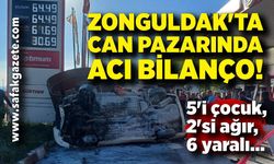 Zonguldak'ta can pazarında acı bilanço! 5'i çocuk, 2'si ağır, 6 yaralı