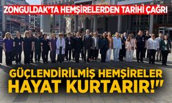 Zonguldak’ta hemşirelerden tarihi çağrı: "Güçlendirilmiş hemşireler hayat kurtarır!"