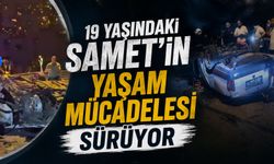 19 yaşındaki Samet'in yaşam mücadelesi sürüyor