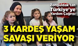 Zonguldak’tan Vicdanlara Çağrı: Üç Minik Yürek Hayata Tutunmak İçin Destek Bekliyor!