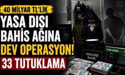40 milyar liralık yasa dışı bahis ağına dev operasyon: 33 tutuklama