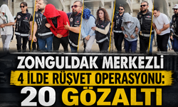 Zonguldak Merkezli 4 İlde Rüşvet Operasyonu: 20 Gözaltı