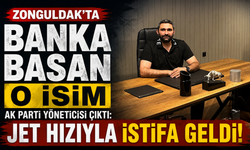 Zonguldak'ta Banka Basan O İsim AK Parti Yöneticisi Çıktı: Jet Hızıyla İstifa Geldi!