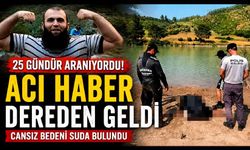 25 gündür aranan şahsın cansız bedeni bulundu