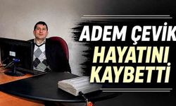 Adem Çevik hayatını kaybetti