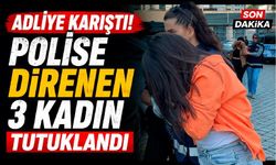 Adliye Önünde Ortalık Karıştı: Polise Direnen 3 Kadın Tutuklandı