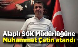 Alaplı SGK Müdürlüğüne Muhammet Çetin atandı