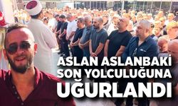 Aslan Aslanbaki Son Yolculuğuna Uğurlandı