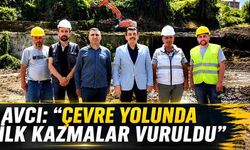 Avcı: “Çevre yolunda ilk kazmalar vuruldu”