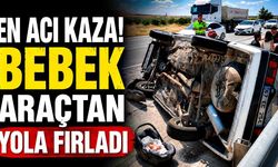 Ters dönen otomobildeki 8 aylık bebek hayatını kaybetti